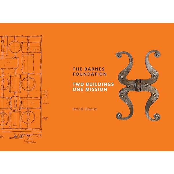 The Architecture of the Barnes Foundation: Gallery in a Garden