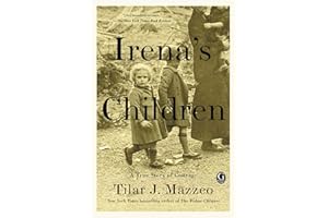 Irena's Children: The Extraordinary Story of the Woman Who Saved 2,500 Children from the Warsaw Ghetto
