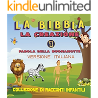 La Bibbia, La Creazione, Fabola Della Buonanotte, Versión Italiana: Fiaba della buonanotte illustrata per bambini, per… book cover La Bibbia, La Creazione, Fabola Della Buonanotte, Versión Italiana: Fiaba della buonanotte illustrata per bambini, per… book cover