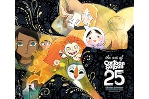 The Art of Cartoon Saloon: 25 Years: The Official Retrospective of the Award-Winning Irish Animation Studio behind The Secret