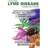 Healing Lyme Disease Coinfections: Complementary and Holistic Treatments for Bartonella and Mycoplasma