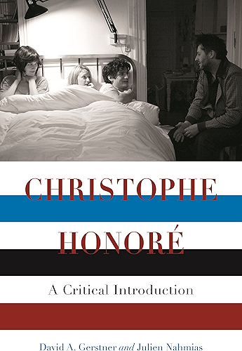 Download Christophe Honoré: A Critical Introduction (Contemporary Approaches to Film and Media Series) (English Edition) PDF