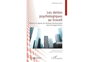 Les dettes psychologiques au travail: Prévenir et réguler les tensions psychosociales dans les organisations