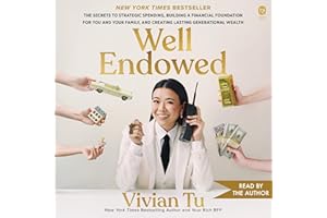 Well Endowed: The Secrets to Strategic Spending, Building a Financial Foundation for You and Your Family, and Creating Lastin