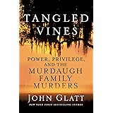 Tangled Vines: Power, Privilege, and the Murdaugh Family Murders