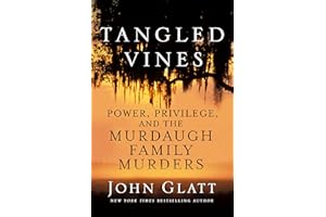Tangled Vines: Power, Privilege, and the Murdaugh Family Murders