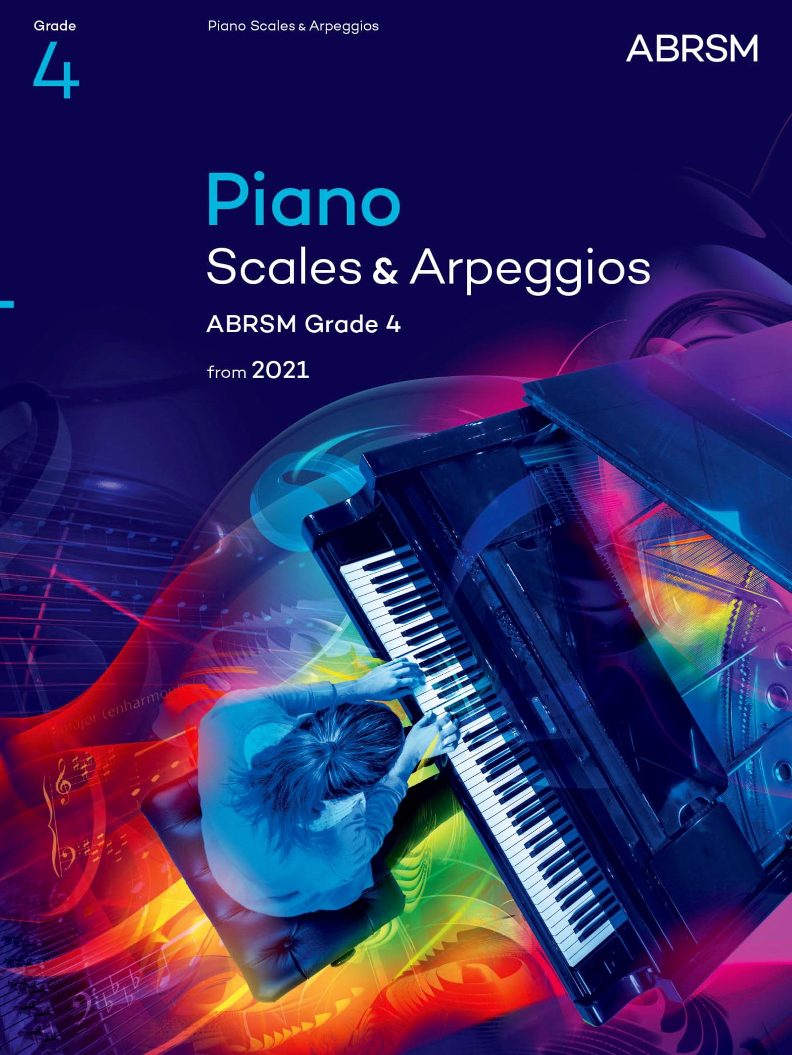 Piano Scales & Arpeggios, ABRSM Grade 4: from 2021 (ABRSM Scales & Arpeggios)