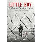 Little Boy, I Know Your Name: A Second-Generation Memoir from Inherited Holocaust Trauma