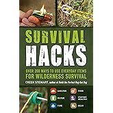 Survival Hacks: Over 200 Ways to Use Everyday Items for Wilderness Survival (Life Hacks Series)