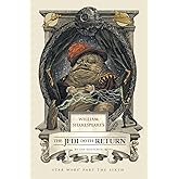 William Shakespeare's The Jedi Doth Return: Star Wars Part the Sixth