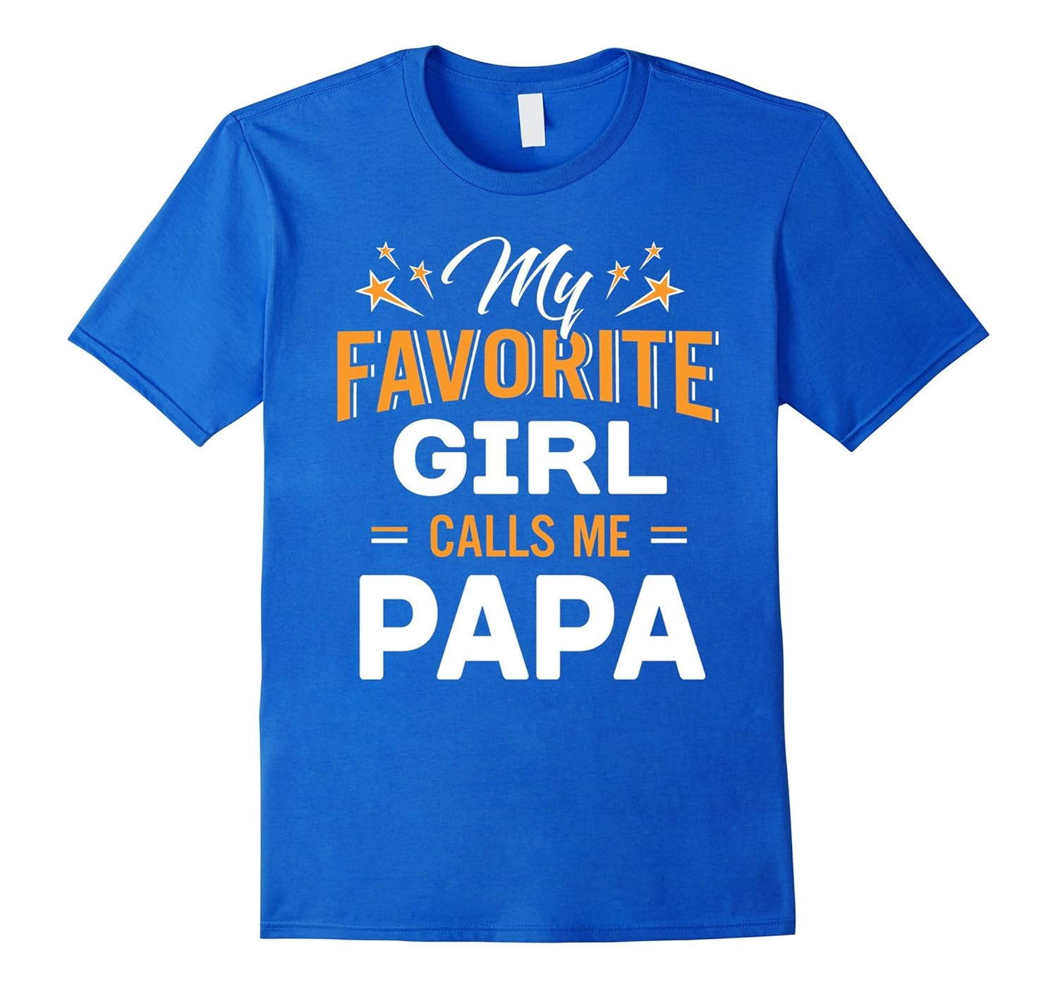 Family Matching Shirt My Favorite Girl Calls Me Papa-anz