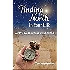 Finding North in Your Life: A Path to Spiritual Awareness