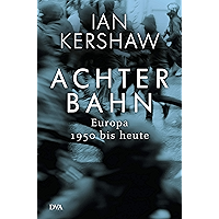 Achterbahn: Europa 1950 bis heute - Vom Autor des Bestsellers Höllensturz (German Edition) book cover Achterbahn: Europa 1950 bis heute - Vom Autor des Bestsellers Höllensturz (German Edition) book cover