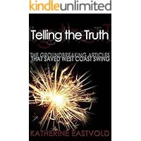 Telling the Truth: The Groundbreaking Articles that Saved West Coast Swing (West Coast Swing Revolution Series Book 1) book cover
