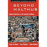 Beyond Malthus: Nineteen Dimensions of the Population Challenge (The Worldwatch Environmental Alert Series)