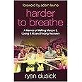 Harder to Breathe: A Memoir of Making Maroon 5, Losing It All, and Finding Recovery