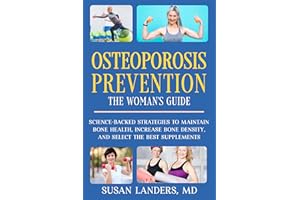 Osteoporosis Prevention: The Woman's Guide : Science-Backed Strategies to Maintain Bone Health, Increase Bone Density, and Se