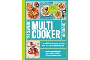 The Complete Multicooker Cookbook: Perfect for the Ninja Foodi, Speedi, Instant Pot and your favourite machines