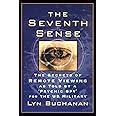 The Seventh Sense: The Secrets of Remote Viewing as Told by a "Psychic Spy" for the U.S. Military