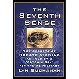 The Seventh Sense: The Secrets of Remote Viewing as Told by a "Psychic Spy" for the U.S. Military