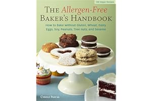 The Allergen-Free Baker's Handbook: 100 Vegan Recipes [A Baking Book]