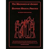 The Mechanics of Ancient Egyptian Magical Practice (Studies in Ancient Oriental Civilization)