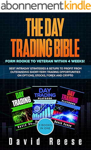 Download The Day Trading Bible: Form Rookie to Veteran within 4 Weeks! Best Intraday Strategies and Setups to profit from Outstanding Short-term Trading Opportunities ... Stocks, Forex and Crypto (English Edition) PDF