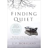 Finding Quiet: My Story of Overcoming Anxiety and the Practices that Brought Peace