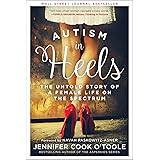 Autism in Heels: The Untold Story of a Female Life on the Spectrum