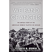 We Band of Angels: The Untold Story of the American Women Trapped on Bataan book cover
