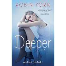 Deeper: A Novel (Caroline & West): York, Robin: 9780804177016 ...