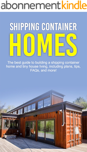 Download Shipping Container Homes: The best guide to building a shipping container home and tiny house living, including plans, tips, FAQs, and more! (English Edition) PDF