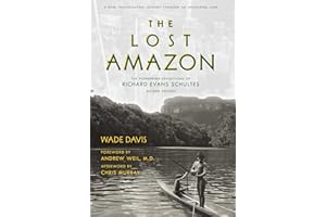 The Lost �鶹��: The Pioneering Expeditions of Richard Evans Schultes