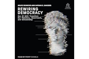 Rewiring Democracy: How AI Will Transform Our Politics, Government, and Citizenship