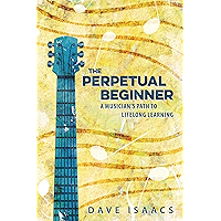 The Perpetual Beginner: a musician's path to lifelong learning book cover