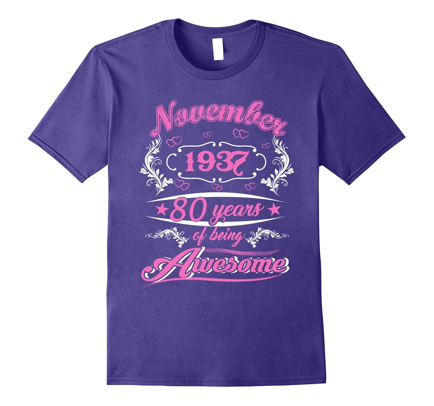 November 1937 - 80th Birthday Gifts Funny Tshirt-Rose