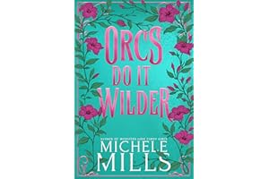 Orcs Do It Wilder (Orcs Love Curvy Girls Book 3)