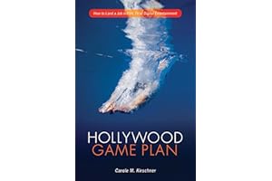 Hollywood Game Plan: How to Land a Job in Film, TV, or Digital Entertainment