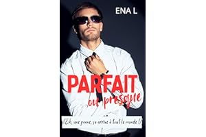 Parfait ou presque (French Edition)