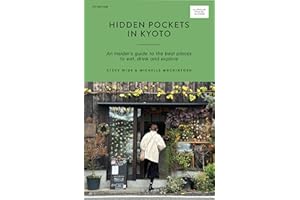 Hidden Pockets in Kyoto: An Insider's Guide to the Best Places to Eat, Drink and Explore (Curious Travel Guides)