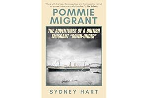 Pommie Migrant: The Adventures of a British Emigrant “Down-Under”