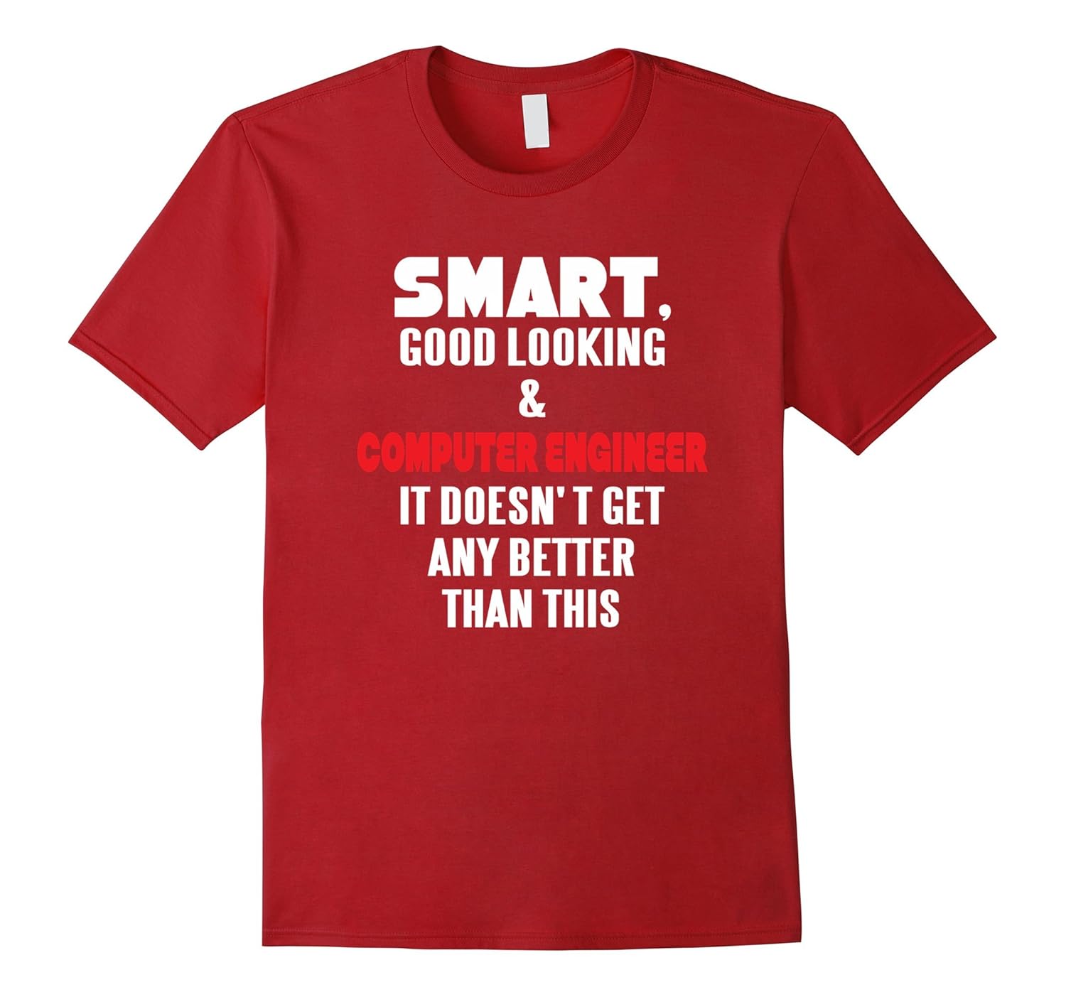 Computer engineer T-shirt - Smart, good looking and Computer-Rose