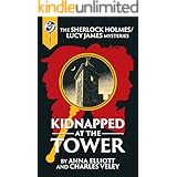 Kidnapped at the Tower: A Sherlock and Lucy Short Story