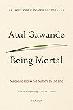 Being Mortal: Medicine and What Matters in the End