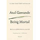 Being Mortal: Medicine and What Matters in the End