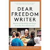 Dear Freedom Writer: Stories of Hardship and Hope from the Next Generation