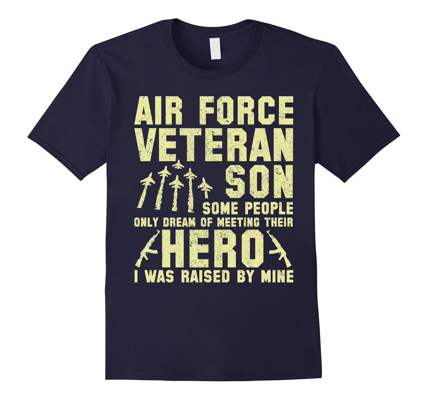 Air Force Veteran Son - I Was Raised By My Hero T Shirt-ANZ