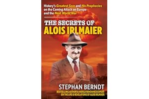 Alois Irlmaier: History's Greatest Seer and his Prophecies on the Coming Attack on Europe and the Next World War