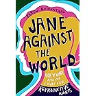 Jane Against the World: Roe v. Wade and the Fight for Reproductive Rights