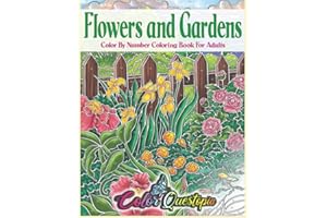 Flowers and Gardens Color By Number Coloring Book for Adults: Large Print Beautiful Countryside Blooms For Relaxation